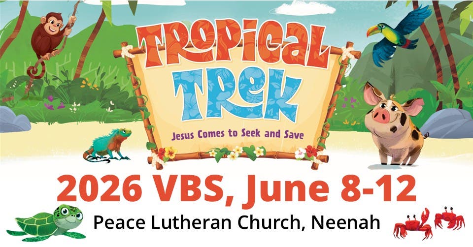 Tropical Trek VBS @ Peace Lutheran Church Neenah