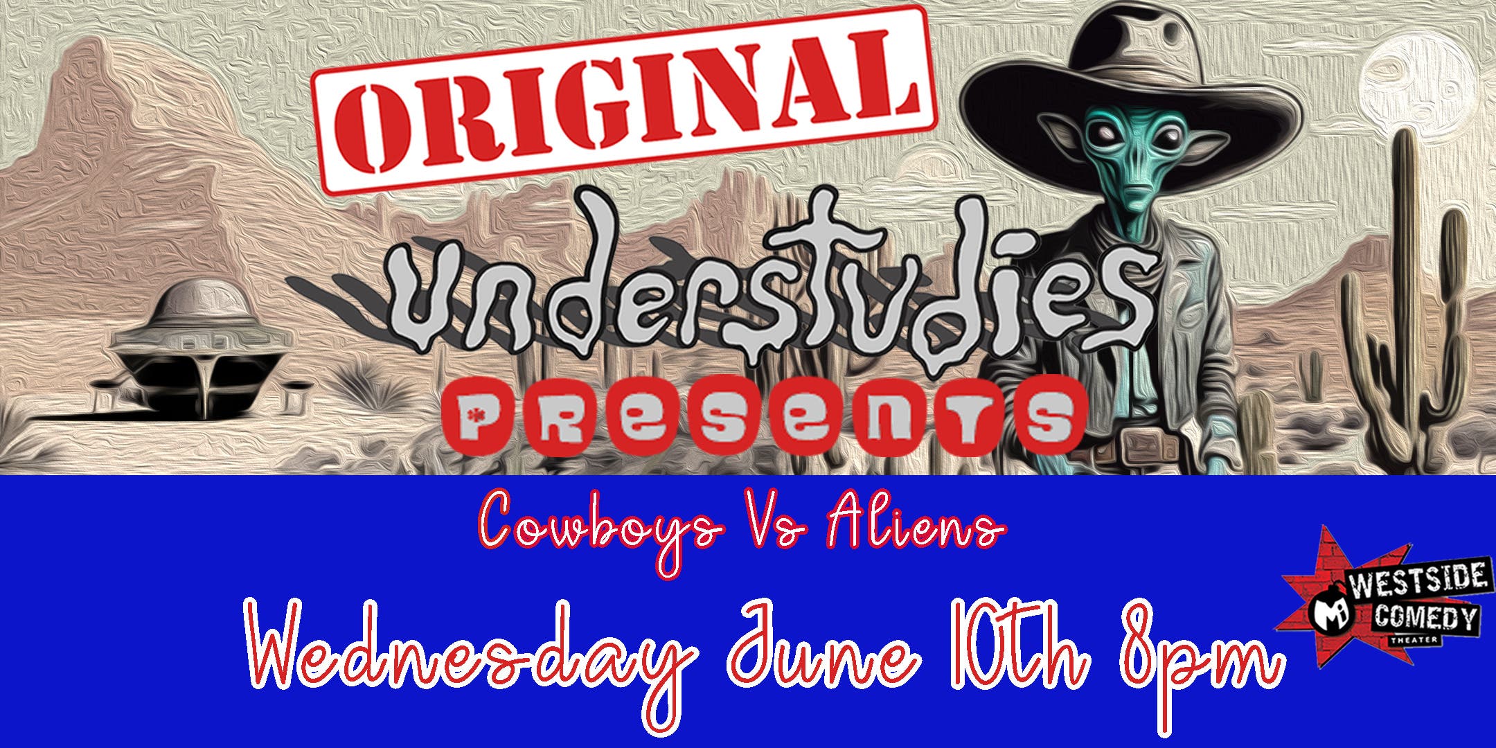 Original Understudies Presents: Cowboys Vs Aliens