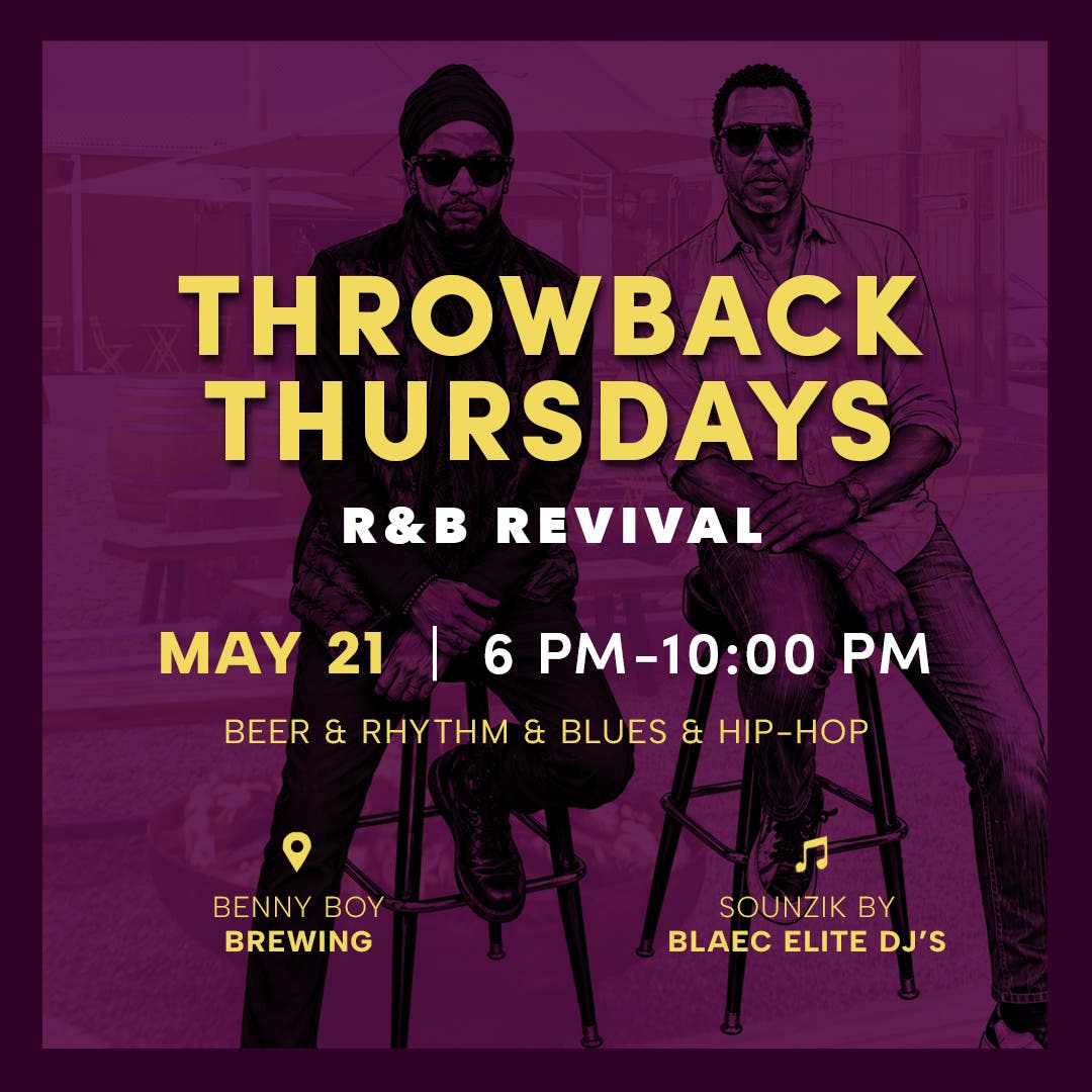 THROWBACK THURSDAY @ BENNY BOY BREWING - R&B Revival - Hip Hop - Soul