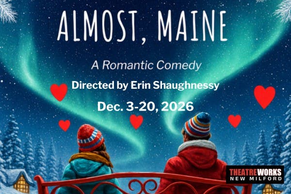 TheatreWorks New Milford Presents “Almost, Maine” A Real Romantic Comedy