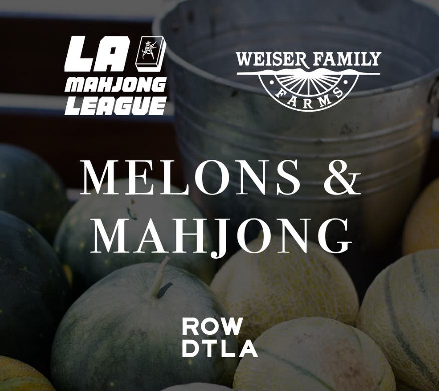 Melons & Mahjong at ROW DTLA