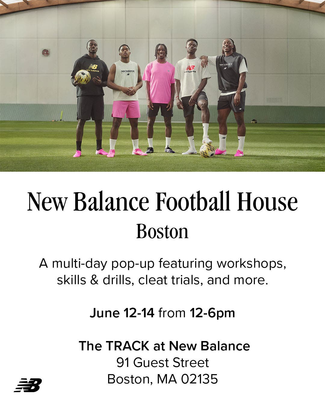 NEW BALANCE FOOTBALL HOUSE: BOSTON RUN CLUB, COMMUNITY PROGRAMMES & TOURNAMENT WEEKEND — June 12-14