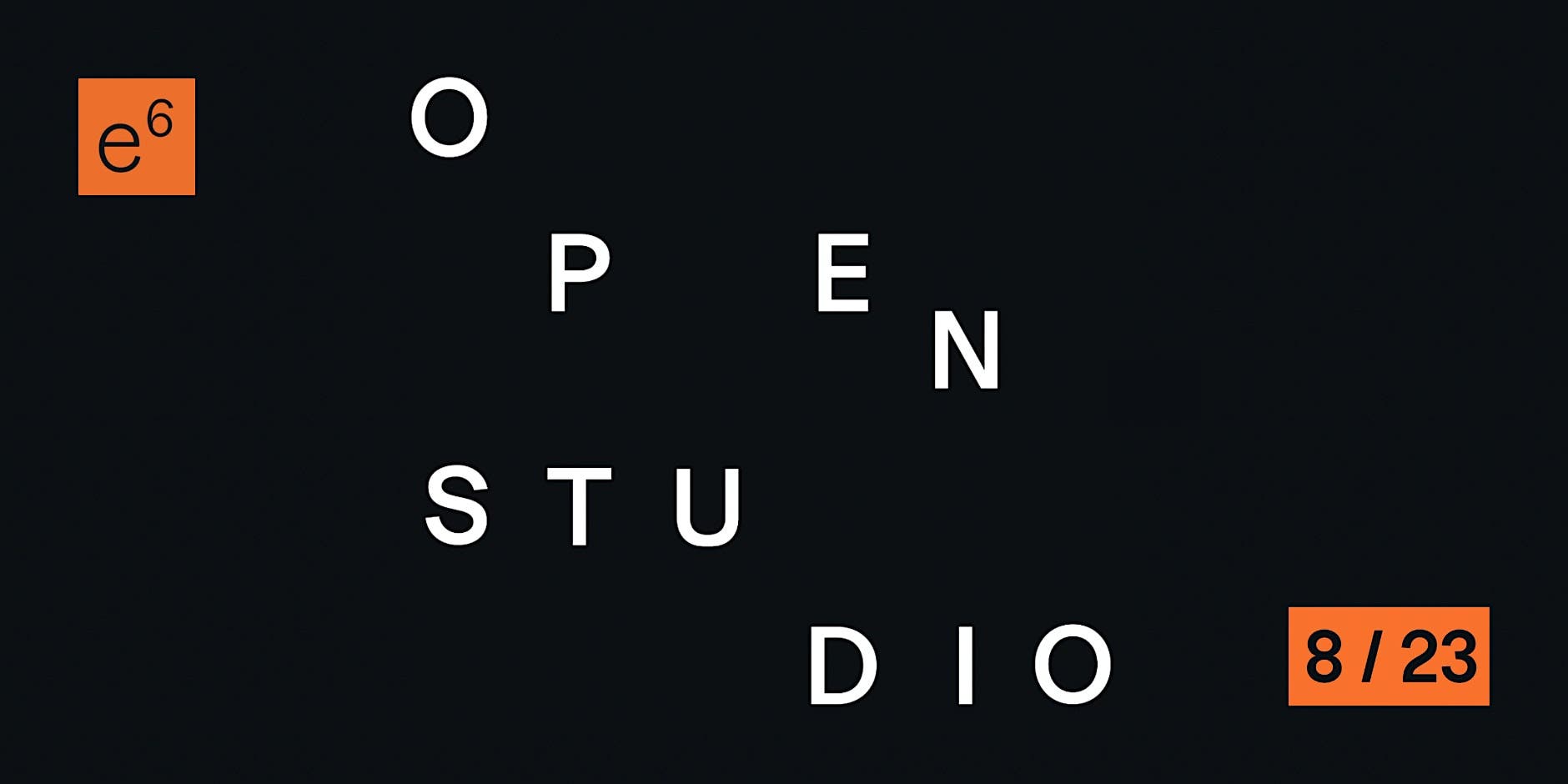 e6 Open Studio