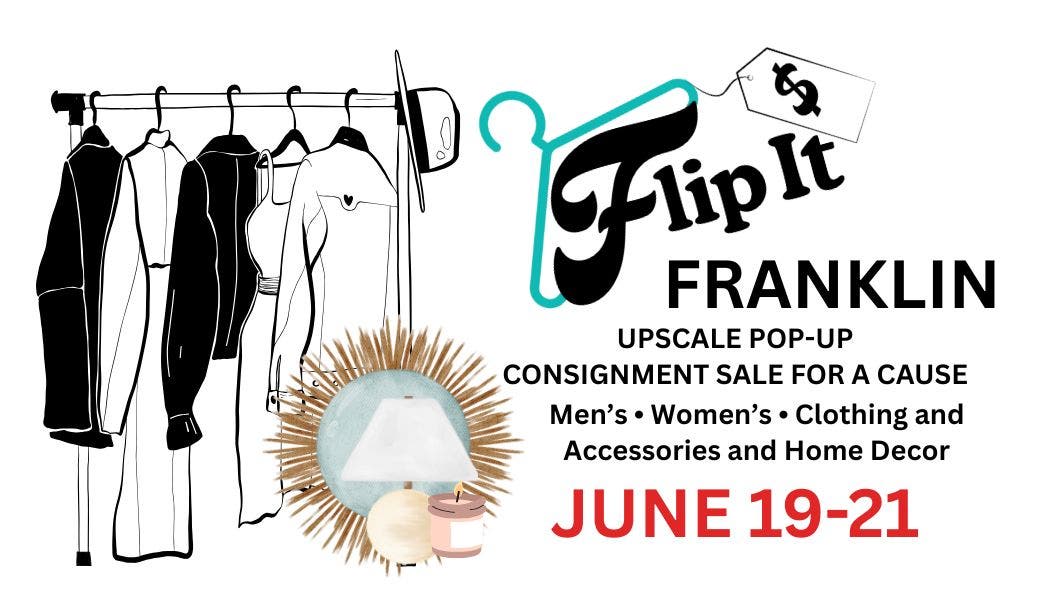 Flip It Franklin Men's, Women's  and Home Decor Upscale Pop-up Consignment Sale for a Cause