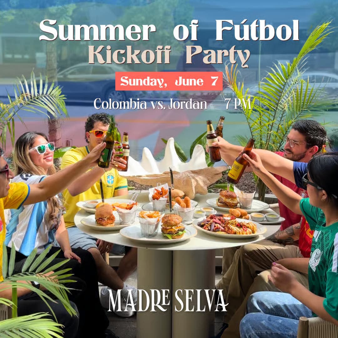 Madre Selva’s Summer of Fútbol Kickoff Party