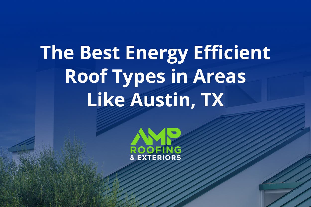Looking for an Energy-Efficient Roof? Here Are the Best Options for Austin Homes