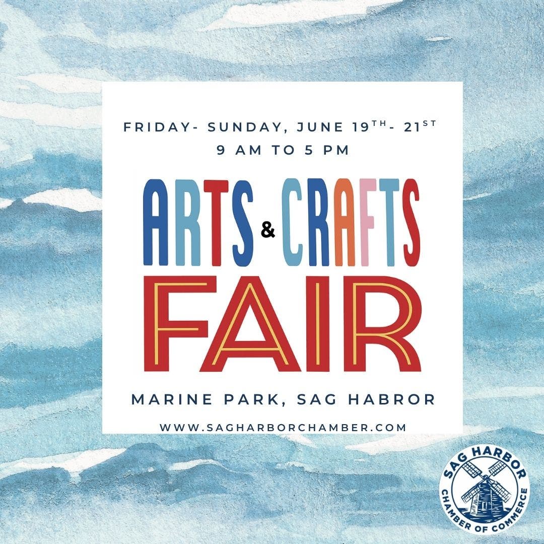 Sag Harbor Chamber of Commerce Presents "Father's Day Weekend Arts and Crafts Fair