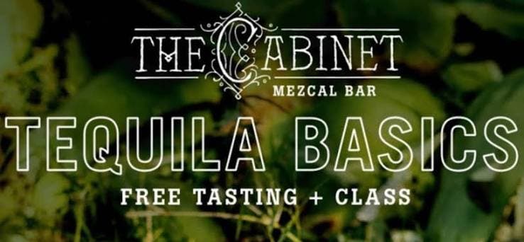The Cabinet Mezcal Bar Tequila Basics Free Tasting + Class