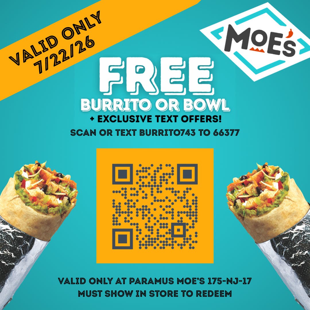 Moe’s Paramus - 7/22 Free Burritos and Bowls! Scan or Text