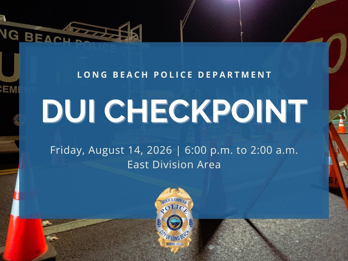 Long Beach police will conduct a DUI and driver's license checkpoint Friday night in the city's East Division area.