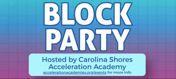 Carolina Shores Acceleration Academy Block Party