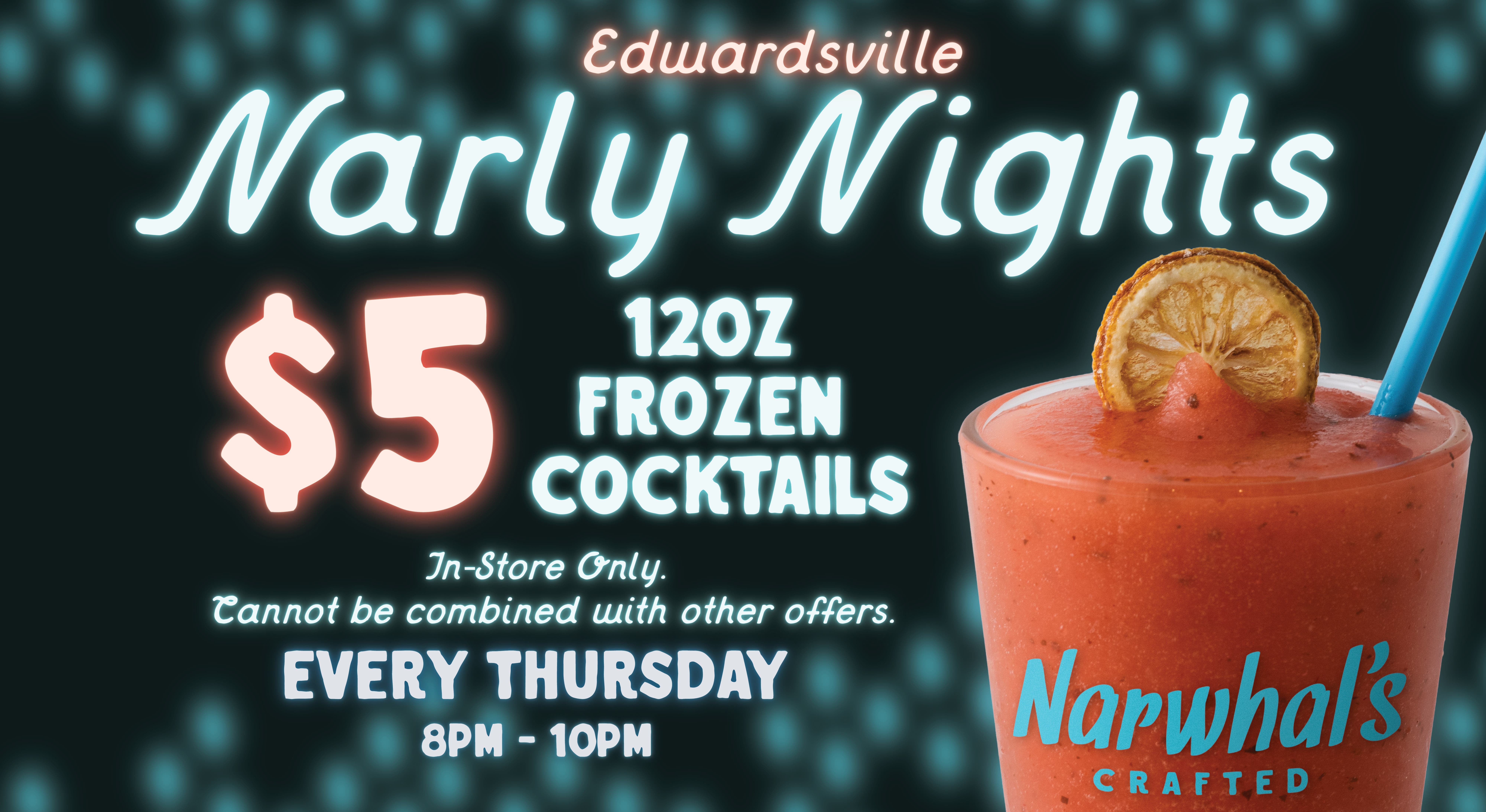 Narly Nights at Narwhal’s Edwardsville 🍹