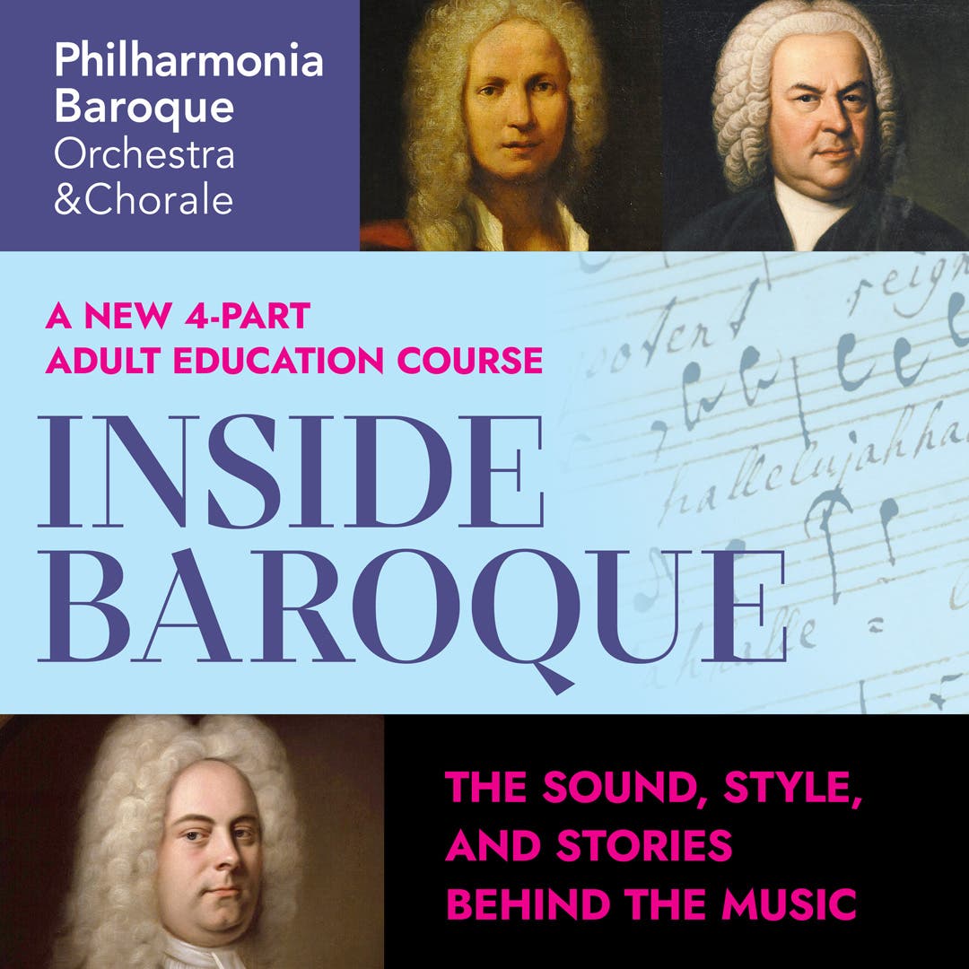 Inside Baroque: The Sound, Style, and Stories Behind the Music – A New 4-Part Adult Education Course