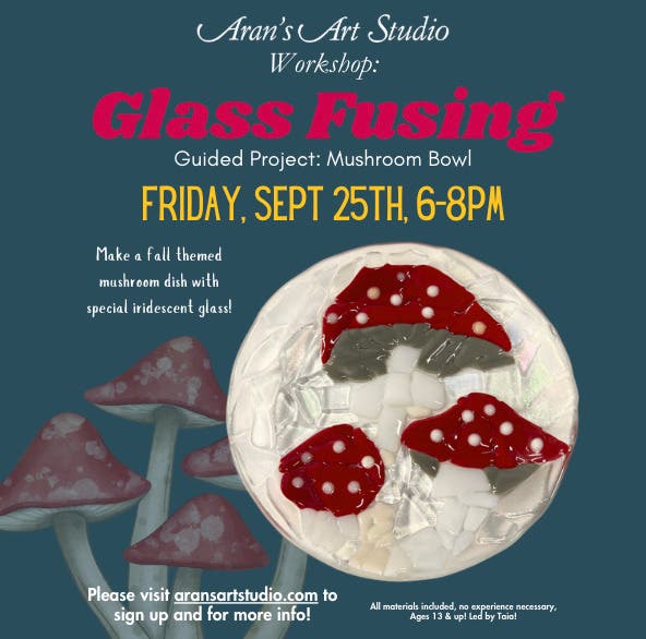 Glass Fusing Workshop: Mushroom Bowl
