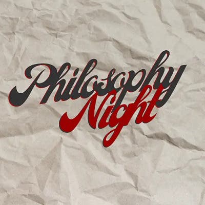 Philosophy Night