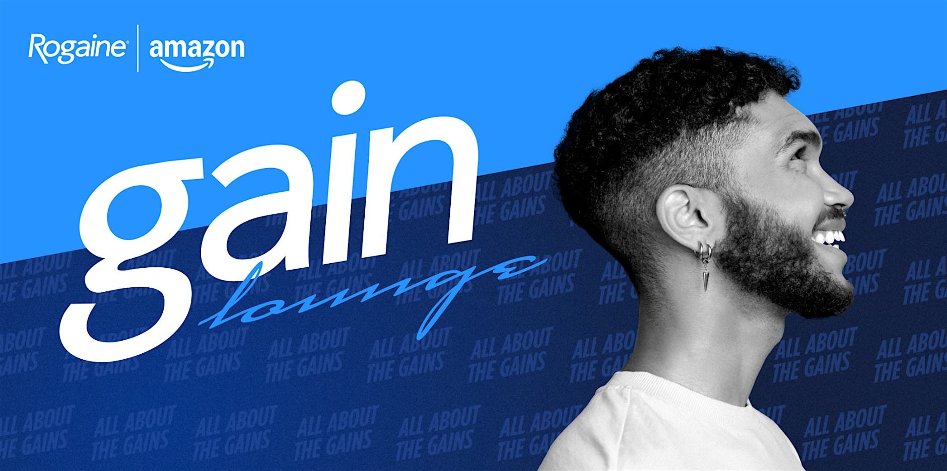 Gain Lounge presented by Rogaine® and Amazon