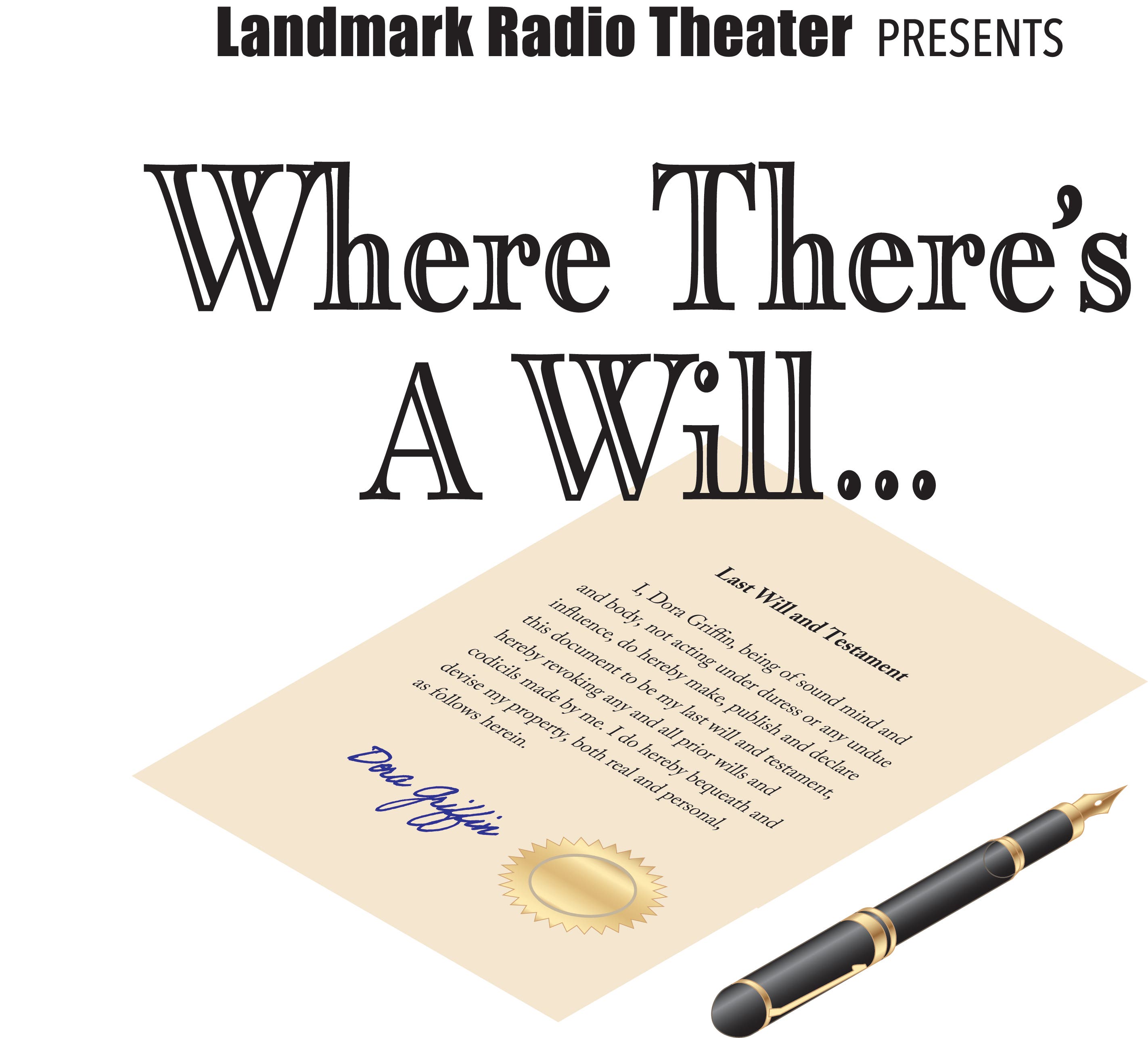 Landmark Radio Theater presents  "Where There's a Will ..."