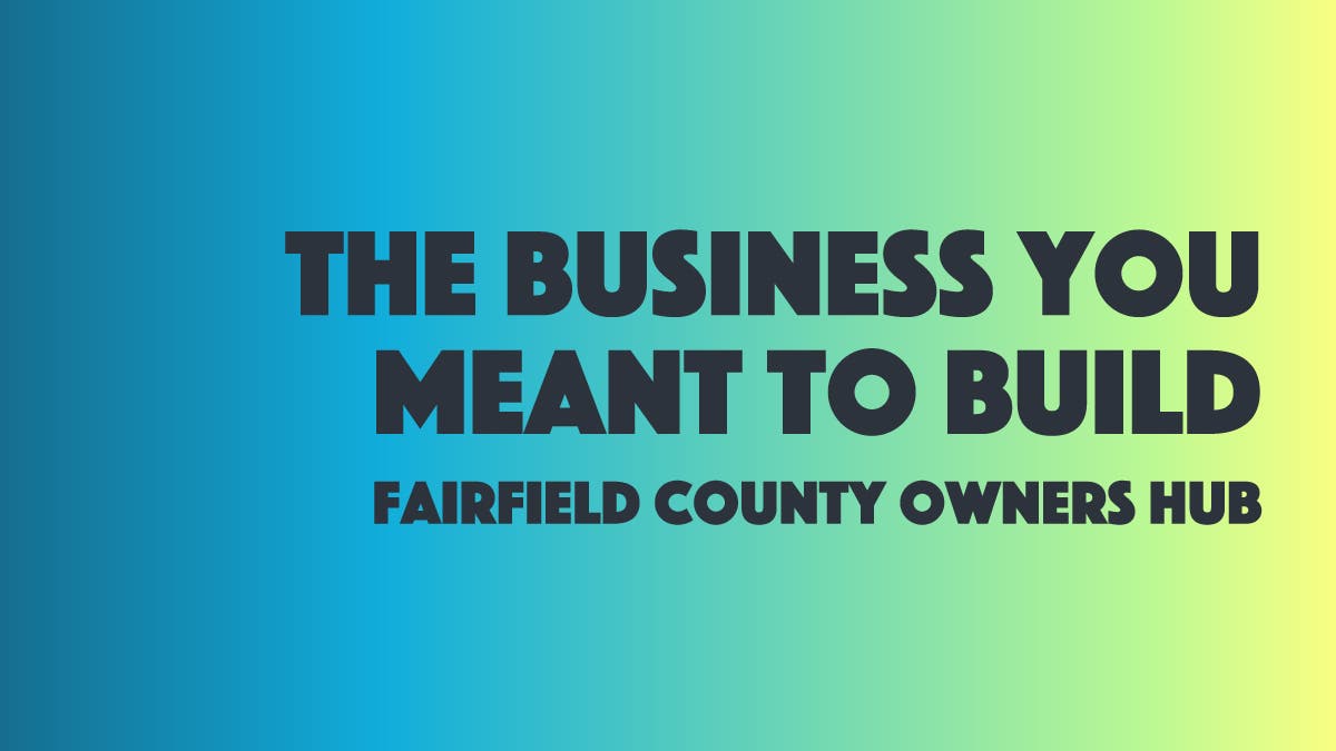 The Business You Meant To Build Workshop