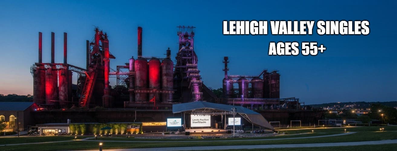 FREE Social Group for Lehigh Valley Singles ages 55+ (Men and Women)