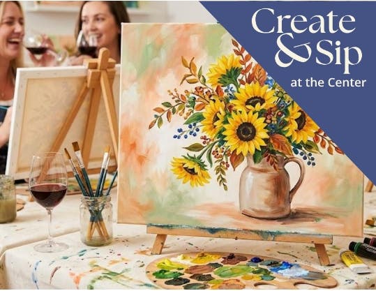 Create & Sip at the Center: Sunflowers