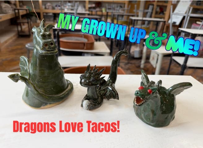 My Grown-up & Me Ceramics Workshop (Dragons Love Tacos)