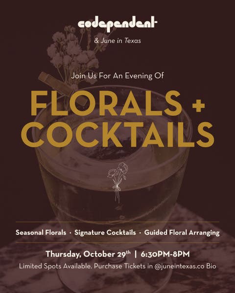 Florals + Cocktails With June in Texas (Thursday, Oct. 29, 6:30-8 P.M. CT)