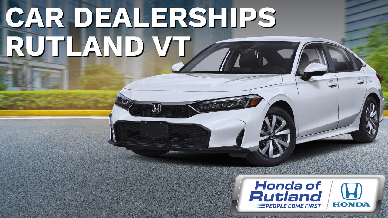 Find the Best Car Dealerships Rutland VT Drivers Can Trust