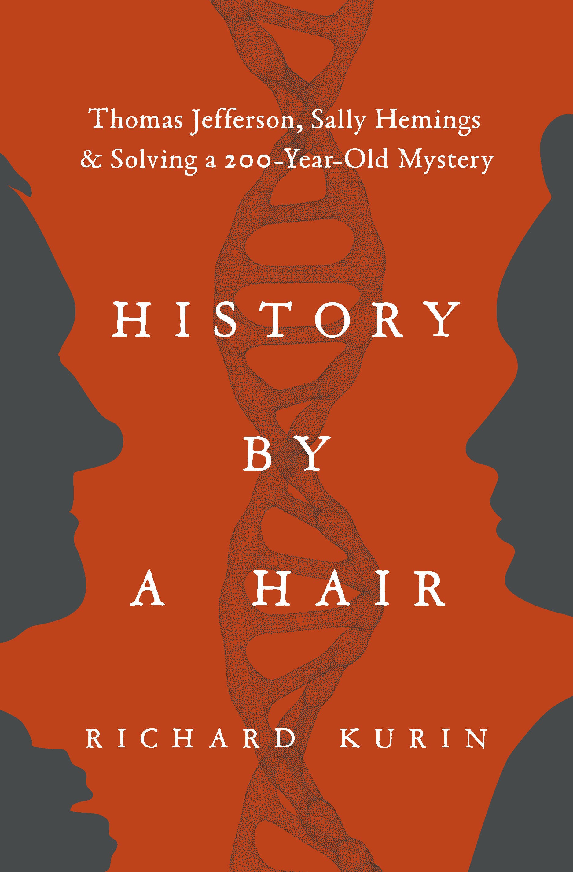 Richard Kurin on History by a Hair: Thomas Jefferson, Sally Hemings and Solving a 200-Year-Mystery