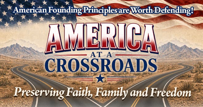 America at a Crossroads: Preserving Faith, Family and Freedom