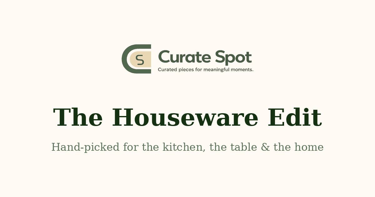 The Houseware Edit: hand-picked pieces for the kitchen, the table and the home