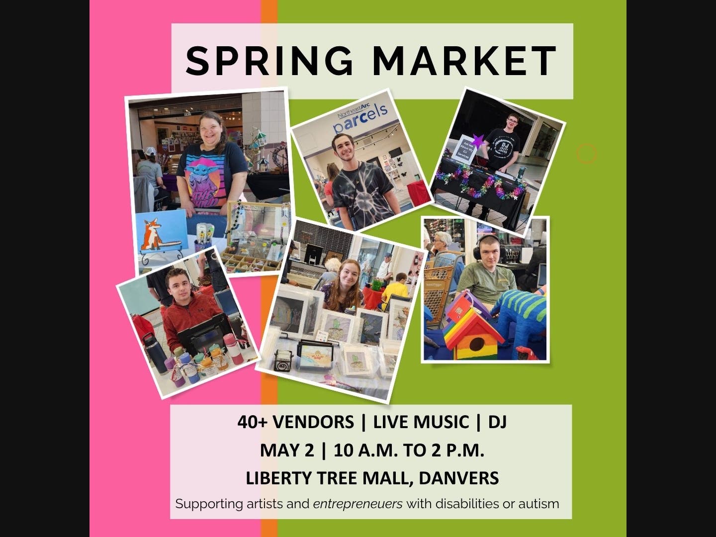Northeast Arc's 4th Annual Spring Market featuring products from entrepreneurs with disabilities or autism to be held on May 2, 2026 at Liberty Tree Mall.