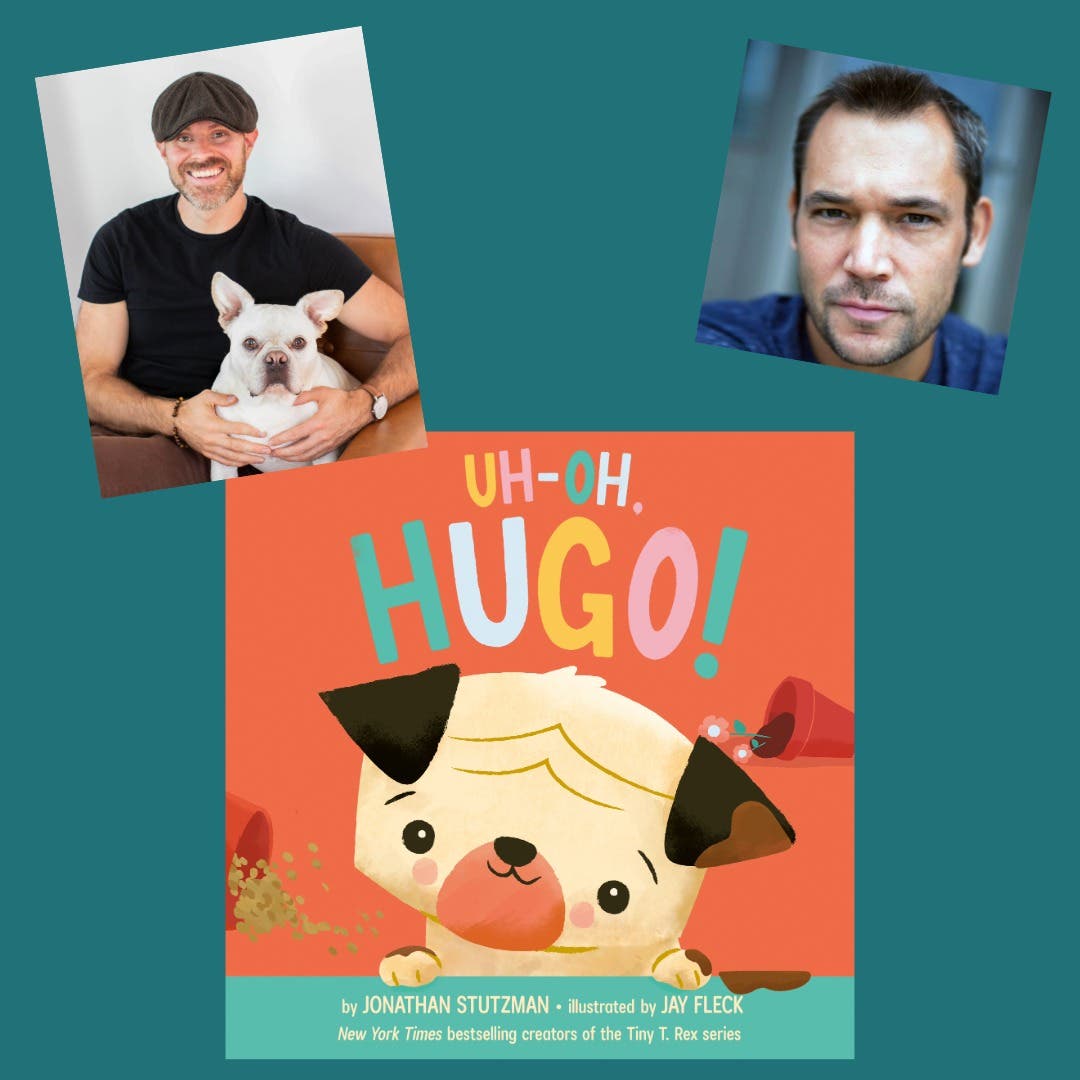 Saturday Storytime with Jonathan Stutzman & Jay Fleck: Uh-Oh, Hugo!