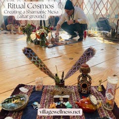 Ritual Cosmos: Creating your own Sacred Space and Mesa (Shamanic Altar)