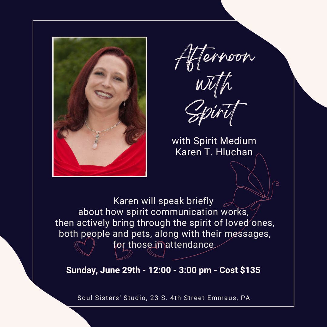 Afternoon with Spirit with Spirit Medium Karen T. Hluchan at Soul Sisters' Studio!