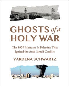 Ghosts of a Holy War: The Forgotten Massacre That Shaped the Arab-Israeli Conflict