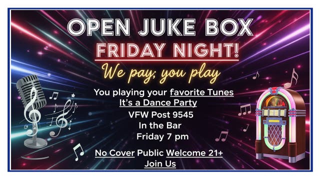 Open Ju Box Apr 24 | NL VFW Open Jukebox Friday Night! We Pay, You Play! Happy Hour ...