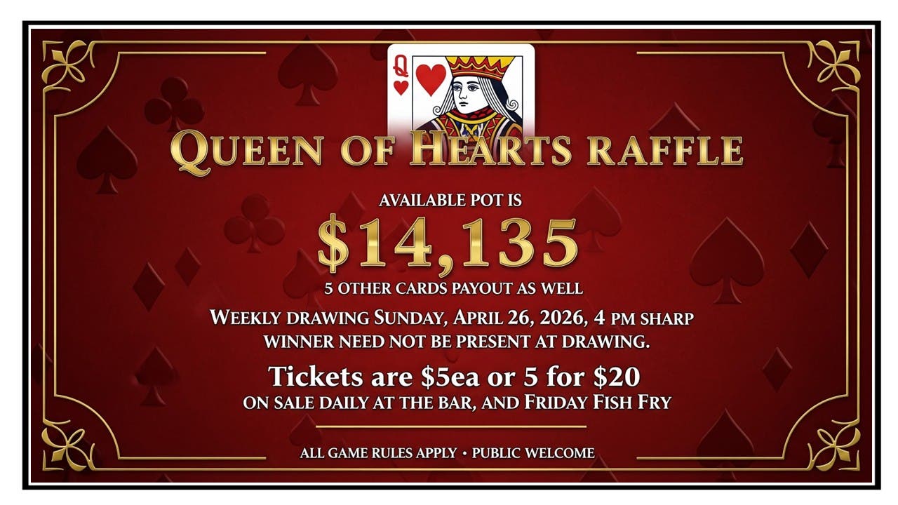NL VFW “Queen of Hearts Raffle!” The Pot is “$14,135.” Tickets are on sale every day!!!!