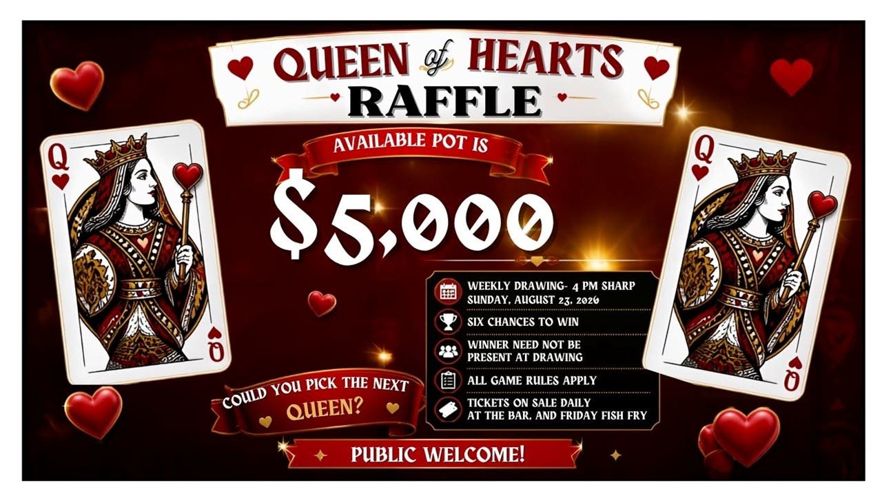 NL VFW “Queen of Hearts Raffle!” The Pot is “$5,000.” Tickets are on sale every day!!!!