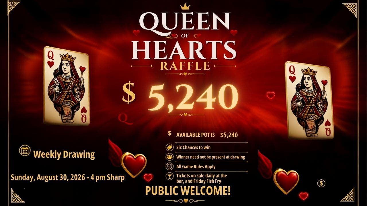 NL VFW “Queen of Hearts Raffle!” The Pot is “$5,240.” Tickets are on sale every day!!!!