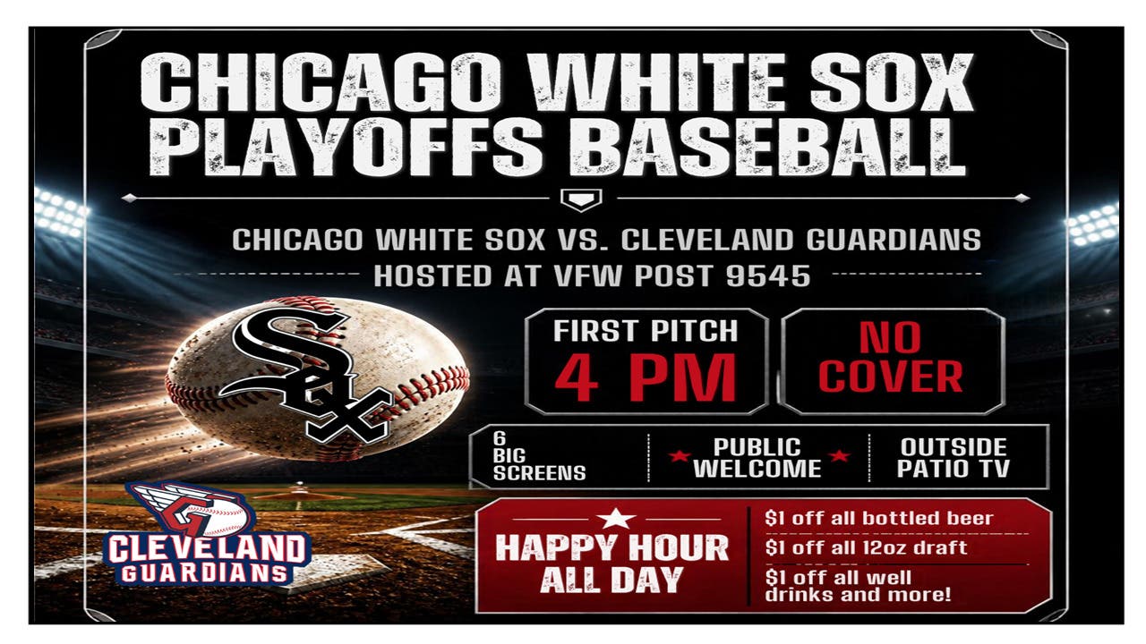 NL VFW Chicago White Sox vs Cleveland Guardians Happy Hour ALL DAY  NO COVER PUBLIC WELCOME 21+