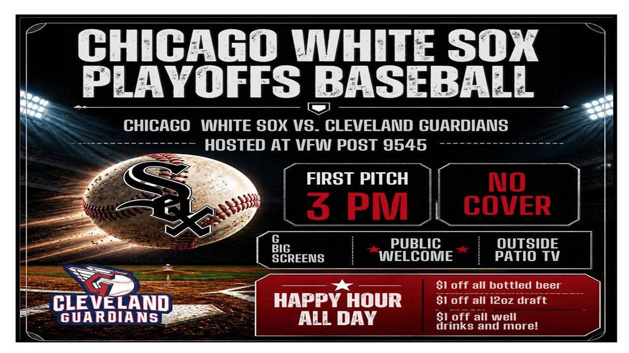 NL VFW Chicago White Sox vs Cleveland Guardians Happy Hour ALL DAY  NO COVER PUBLIC WELCOME 21+