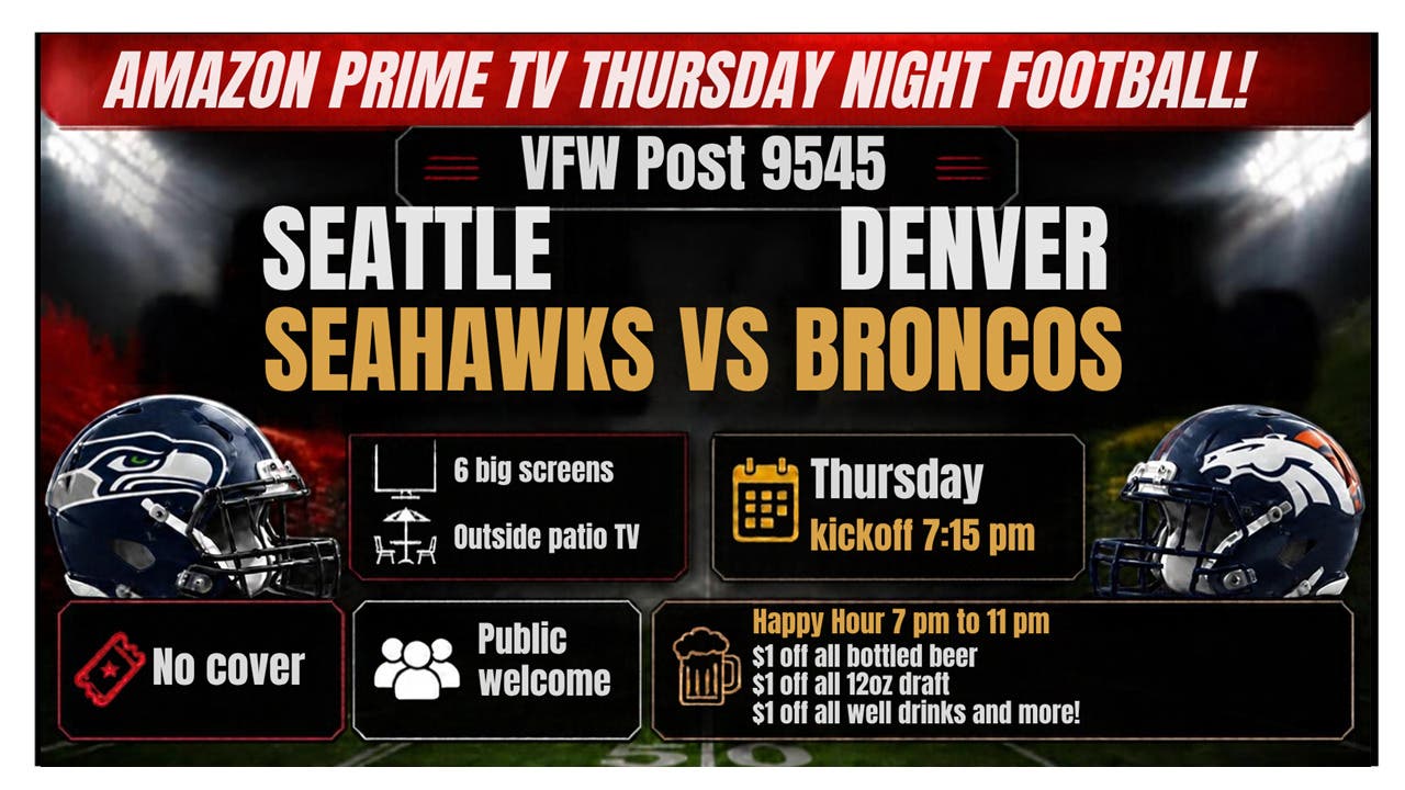 NL VFW PRIME FOOTBALL NIGHT! Seattle Seahawks vs Denver Broncos! NO COVER, PUBLIC WELCOME!!