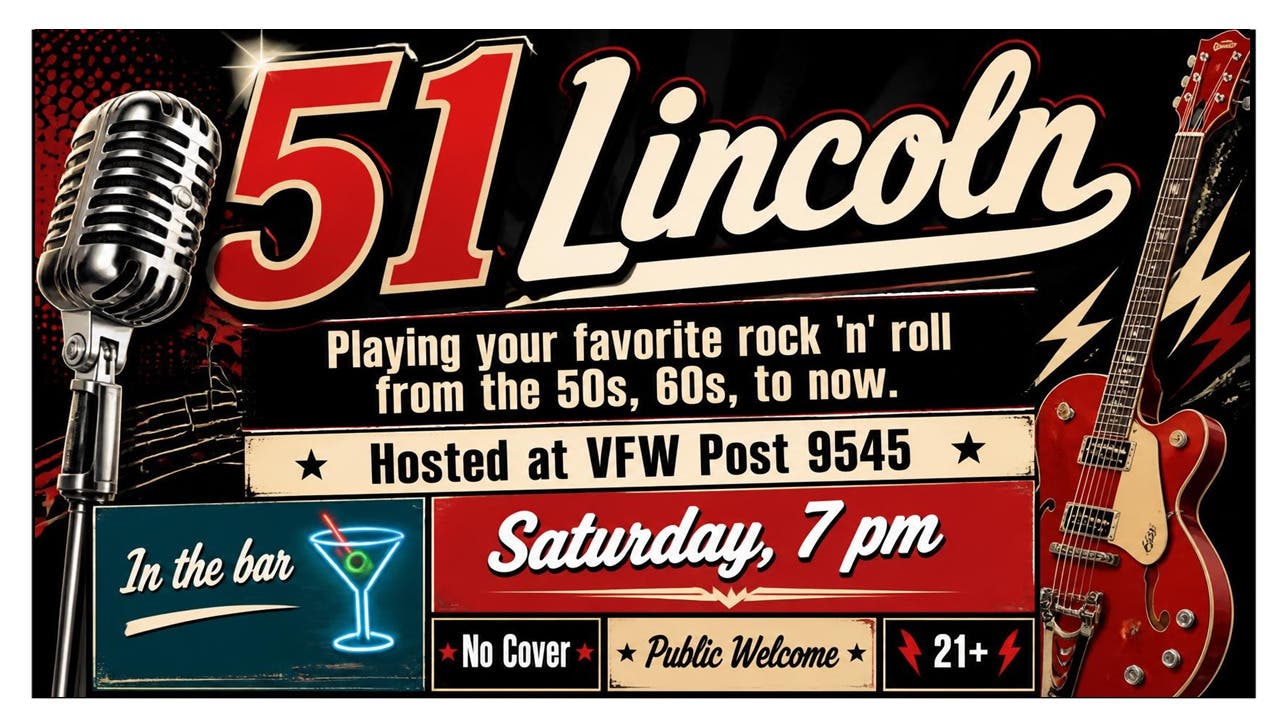 NL VFW "51 Lincoln" Playing in the Bar-Saturday! NO COVER-PUBLIC WELCOME!! 21+