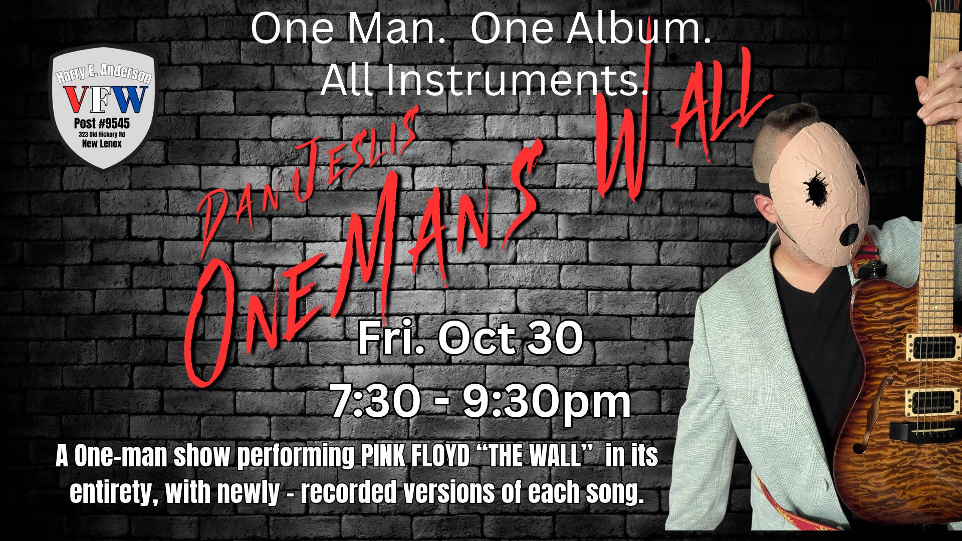 NL VFW Hosts Dan Jeslis "One Mans Wall' Performing Pink Floyd the Wall in it's entirety. NO COVER!
