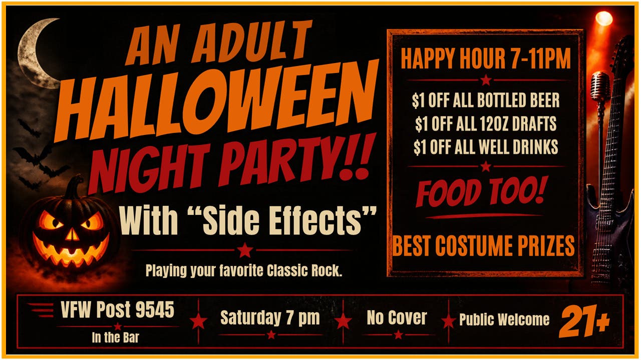 NL VFW Presents: An ADULT HALLOWEEN PARTY with SIDE EFFECTS, Saturday. No Cover Public Welcome 21+