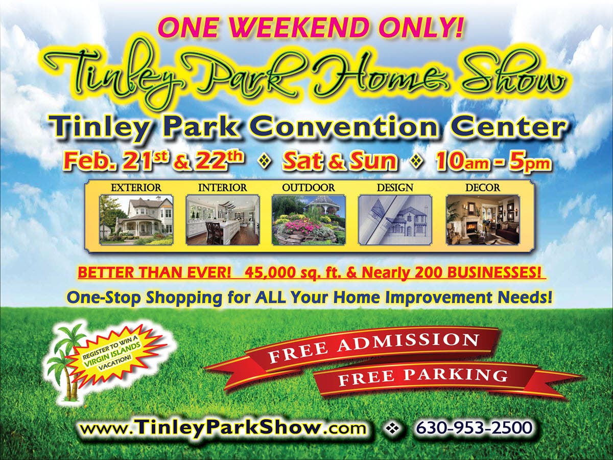 HUGE, FREE HOME SHOW Returns to Tinley Park on Feb. 21st & 22nd 