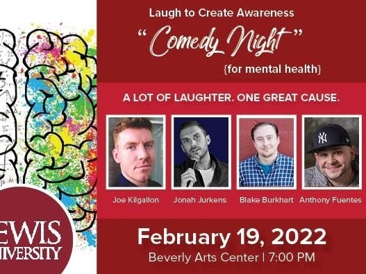 'Laugh To Raise Awareness' comedy showcase, Feb. 19, at the Beverly Arts Center will raise funds for Lewis University counseling services.