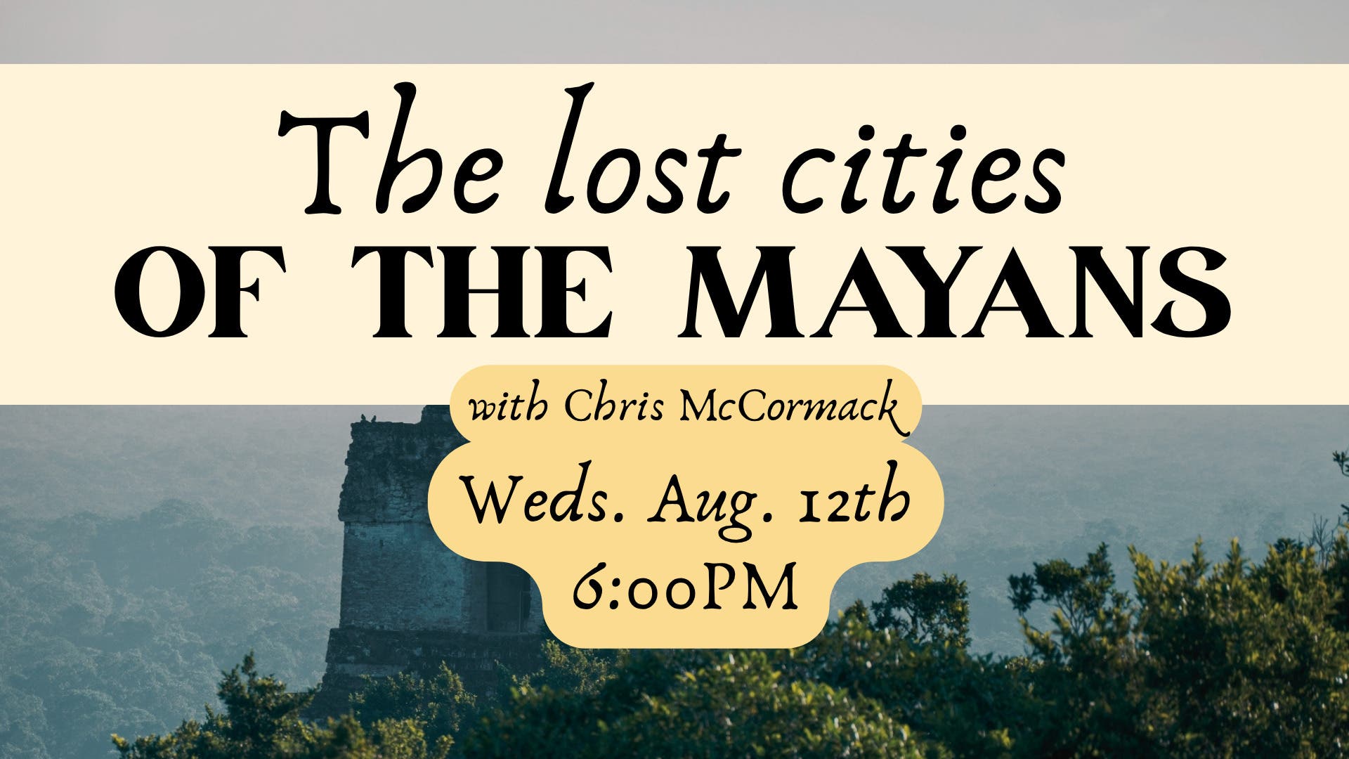 Washington Twp. Library presents, "Lost Cities of the Mayans" with Chris McCormick