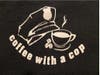 Hopatcong Coffee With a Cop Tee Shirt 