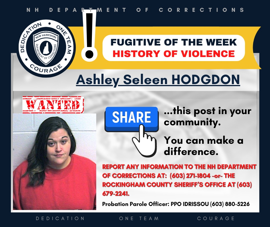 Corrections officials in New Hampshire are searching for Ashley Seleen Hodgdon, who was wanted on parole violations.